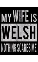 My Wife Is Welsh Nothing Scares Me