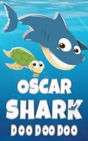 Oscar Shark Doo Doo Doo: Oscar Name Notebook Journal For Drawing Taking Notes and Writing, Personal Named Firstname Or Surname For Someone Called Oscar For Christmas Or Birt