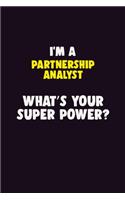 I'M A Partnership Analyst, What's Your Super Power?