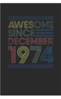 Awesome Since December 1974: Graph Ruled Notebook / Journal (6" X 9" - 5 X 5 Graph Ruled) - 45 years old Birthday Gift and 45th Anniversary Gift for Women And Men
