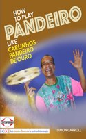How to Play Pandeiro Like Carlinhos Pandeiro de Ouro