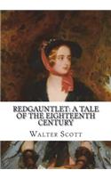 Redgauntlet: A Tale Of The Eighteenth Century