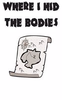 Where I hid the bodies