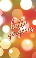 Hello Gorgeous: 100 page Dot Grid Journal