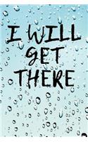 I Will Get There: Blank Lined Journal - Weight Loss Motivation, 6x9 Dieting Journal, Exercise Journals