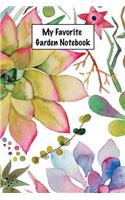 My Favorite Garden Notebook: Gardening 6x9 Floral Garden Notebook Journal for Gardeners Unique Diary Composition Book Gift for Ladies, Girls, and Teachers - Retirement, Annivers