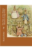 The Tale of the Flopsy Bunnies: Large Print