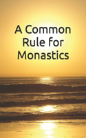 Common Rule for Monastics