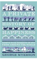 A Private History Of Happiness