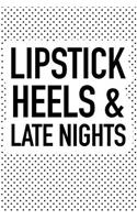 Lipstick Heels and Late Nights: A 6x9 Inch Matte Softcover Journal Notebook with 120 Blank Lined Pages and a Funny Beauty or Fashion Cover Slogan