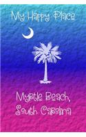 My Happy Place: Myrtle Beach