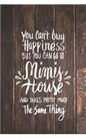 Can't Buy Happiness But Go to Mimi's House Journal