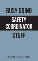 Busy Doing Safety Coordinator Stuff