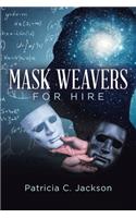Mask Weavers for Hire