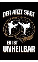 Es Ist Unheilbar: Notizbuch Für Taekwondo Teak-Won-Do Anzug Gürtel Weste