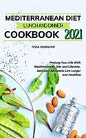 Mediterranean Diet Lunch and Dinner Cookbook 2021