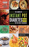 Complete Instant Pot Diabetes Cookbook for the Newly Diagnosed