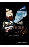 Fracture And Life