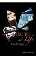 Fracture and Life