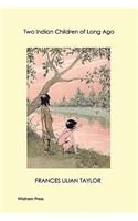 Two Indian Children of Long Ago (Illustrated Edition)