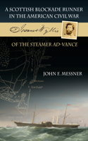 A Scottish Blockade Runner in the American Civil War - Joannes Wyllie of the steamer Ad-Vance