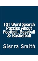 101 Word Search Puzzles About Football, Baseball & Basketball