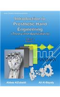 Introduction to Prosthetic Hand Engineering (Theory and Applications): (1 Simplified Engineering Approaches)