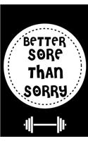 Better Sore Than Sorry