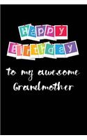 Happy Birthday to My Awesome Grandmother: Blank Lined Journal