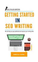 Getting Started in Seo Writing: We Will Help You Get Published and Improve Your Writing Skills