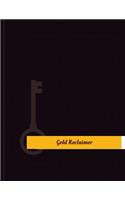 Gold Reclaimer Work Log: Work Journal, Work Diary, Log - 131 pages, 8.5 x 11 inches