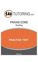 Praxis Core Academic Skills for Educators: Reading: A Full-Length, Authentic Practice Test