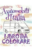 &#9996; Automobili d'Italia &#9998; Auto Disegni da Colorare &#9998; Libro da Colorare In Età Prescolare &#9997; Libro da Colorare per I Bambini In Età Prescolare: &#9998; Cars of Italy Girls Coloring Book Coloring Book 8 Year Old &#9998; (Coloring Bo(1 Album Da Colorare: Auto d'Italia)