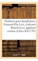 Plaidoyer Pour Joseph-Jean-François-Elie Levi, CI-Devant Borach Levi, Appelant Comme d'Abus,