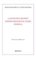 La Scena Dell'inganno. Finzioni Tragiche Nel Teatro Di Seneca