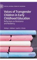 Voices of Transgender Children in Early Childhood Education