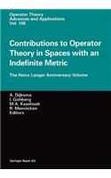 Contributions to Operator Theory in Spaces with an Indefinite Metric: The Heinz Langer Anniversary Volume