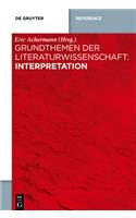 Grundthemen Der Literaturwissenschaft: Interpretation