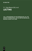Proceedings of Iub Symposium No. 144, the Seventh International Lectin Meeting Bruxelles, Belgium, August 18-23, 1985