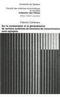 Sur La Comparaison Et La Généralisation de Certains Systèmes de Fonctions de Consommation Semi-Agrégées