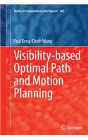 Visibility-Based Optimal Path and Motion Planning