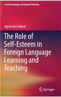 The Role of Self-Esteem in Foreign Language Learning and Teaching