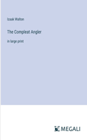 Compleat Angler: in large print