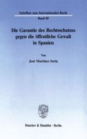 Die Garantie Des Rechtsschutzes Gegen Die Offentliche Gewalt in Spanien