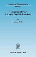 Terrorismusabwehr Durch Das Bundeskriminalamt