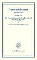 Gemeindefinanzen: Zweiter Band, Zweiter Teil: Die Gemeindefinanzstatistik in Deutschland. Ziele, Wege, Ergebnisse. Im Auftrag Des Vereins Fur Socialpolitik Herausgege