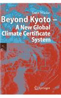 Beyond Kyoto - A New Global Climate Certificate System