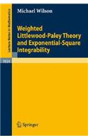 Weighted Littlewood-Paley Theory and Exponential-Square Integrability: (1924 Lecture Notes in Mathematics)