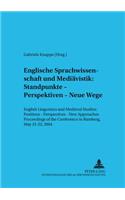 Englische Sprachwissenschaft Und Mediaevistik: Standpunkte - Perspektiven - Neue Wege
