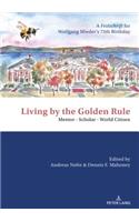 Living by the Golden Rule: Mentor – Scholar – World Citizen